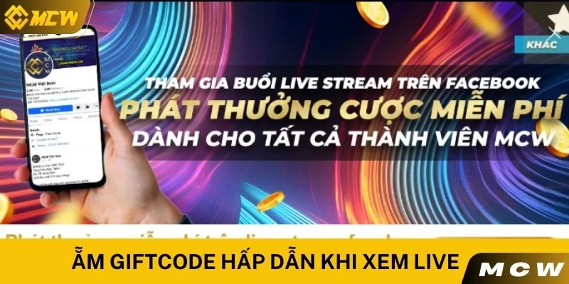 Ẵm giftcode hấp dẫn khi xem live