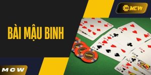 Bài Mậu Binh - Khám Phá Luật Cùng Mẹo Chơi Cho Người Mới