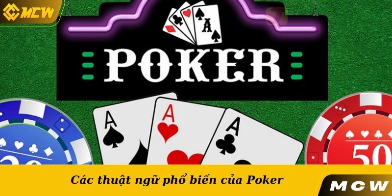 Các thuật ngữ phổ biến của Poker