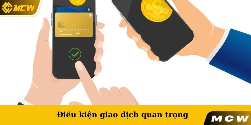 Điều kiện giao dịch quan trọng