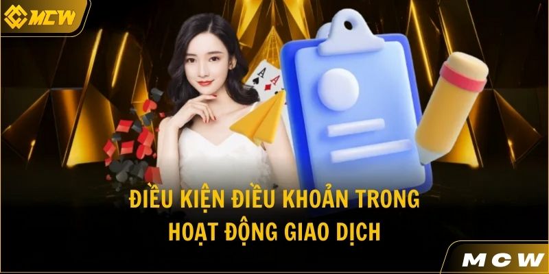 Điều kiện và điều khoản trong hoạt động giao dịch