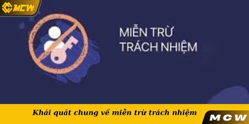 Khái quát chung về miễn trừ trách nhiệm