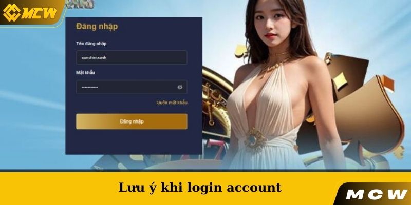 Lưu ý khi login account