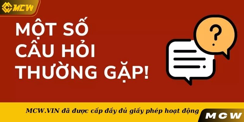 MCW đã được cấp đầy đủ giấy phép hoạt động