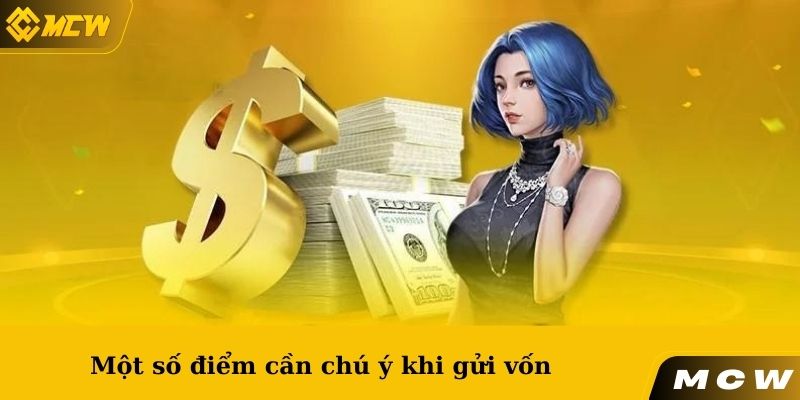 Một số điểm cần chú ý khi gửi vốn