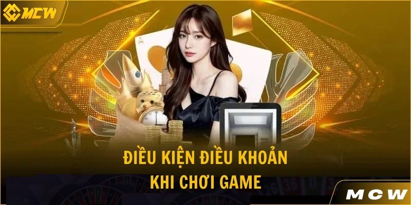 Nội dung điều kiện điều khoản khi chơi game