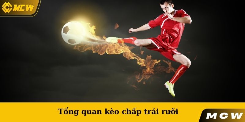 Tổng quan kèo chấp trái rưỡi